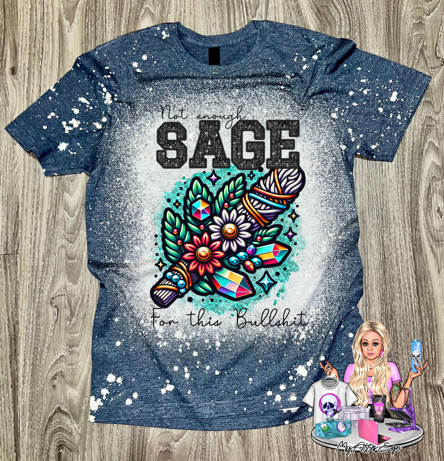 Not enough Sage for this Bullshit (T-shirt)