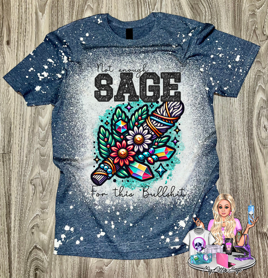 Not enough Sage for this Bullshit (T-shirt)