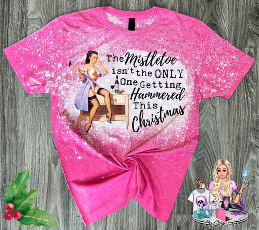 The Mistletoe isn't the Only One Getting Hammered this Christmas (T-Shirt)